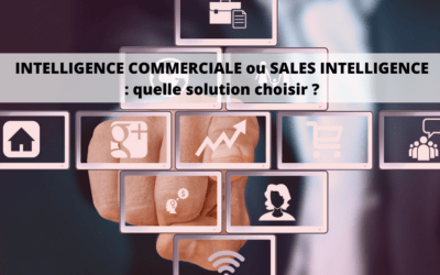 INTELLIGENCE COMMERCIALE ou SALES INTELLIGENCE : quelle solution choisir ?