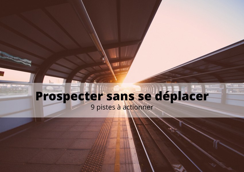 Comment prospecter sans se déplacer ?