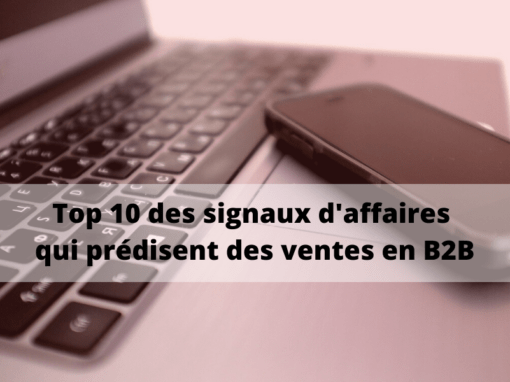 Top 10 des signaux d'affaires qui prédisent des ventes en B2B
