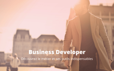 Business Developer : Quels outils indispensables pour détecter des opportunités ?