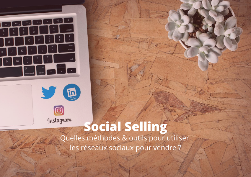 Vendre grâce aux réseaux sociaux avec le Social Selling
