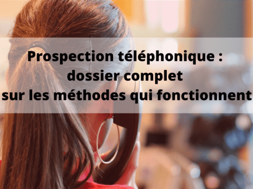 prospection téléphonique : dossier complet