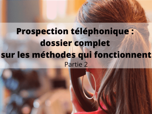 prospection téléphonique : dossier complet