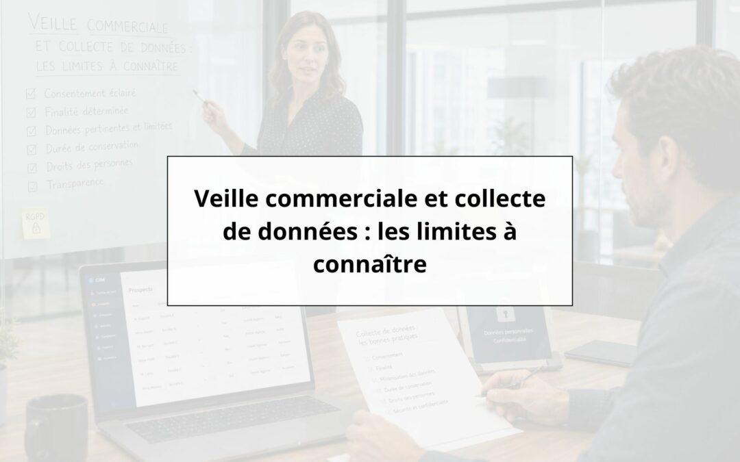 Veille commerciale et collecte de données : les limites à connaître