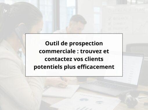 Trouver des clients grâce à la prospection commerciale